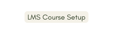 LMS Course Setup